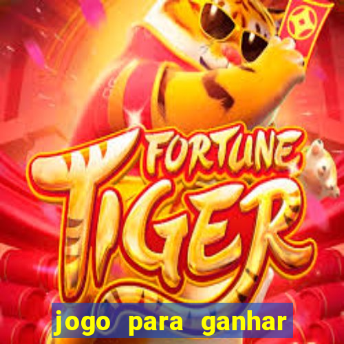 jogo para ganhar dinheiro de verdade no pix sem deposito